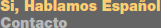 Si, Hablamos Español